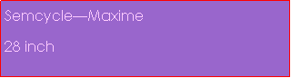 Text Box: SemcycleMaxime28 inch