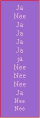 Text Box: JaNeeJaJaJaJajaNeeNeeNeeJaNeeNee